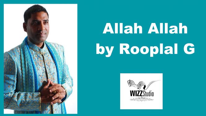 Allah Allah By Rooplal G & Wizz Studio
