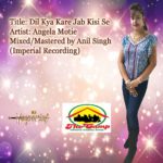 Angela Motie - Dil Kya Kare Jab Kisi Se