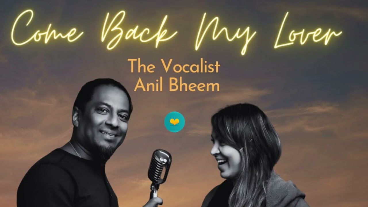 Anil BHEEM – COME BACK MY LOVER