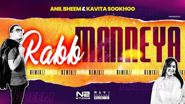 Anil Bheem & Kavita Sookhoo – Rabb Manneya Remix
