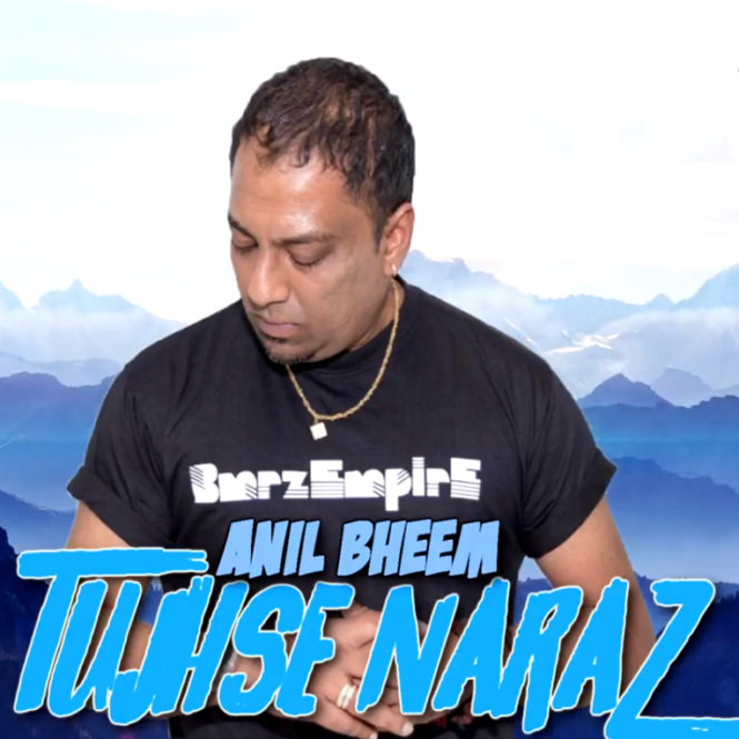 Anil Bheem - Tujhse Naraz