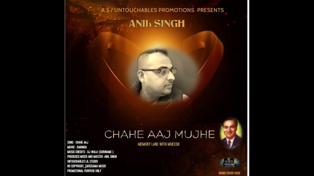 Anil Singh – Chahe Aaj