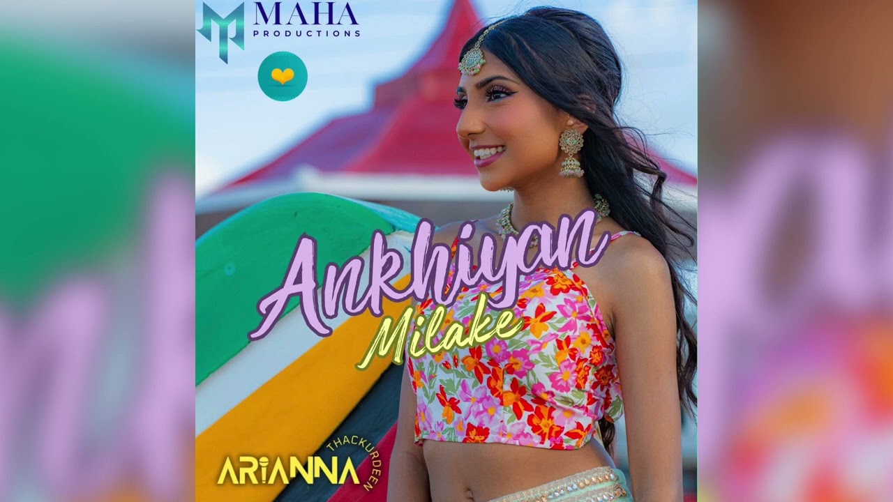 Arianna Thackurdeen - Ankhiyan Milake