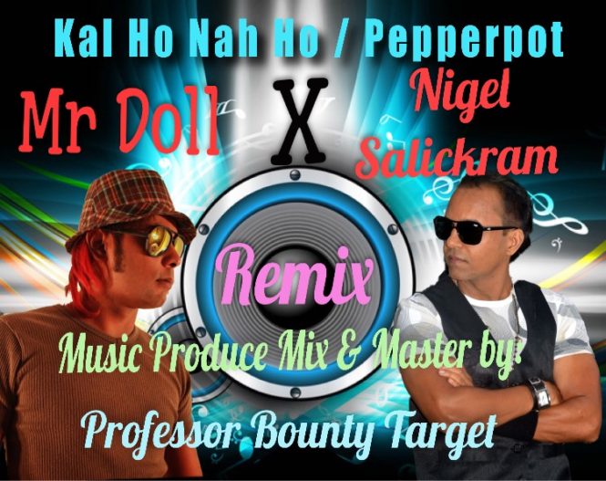 Bollywood Remix 2019 Kal Ho Na Ho:pepperpot By Nigel Salickram & Mr Doll