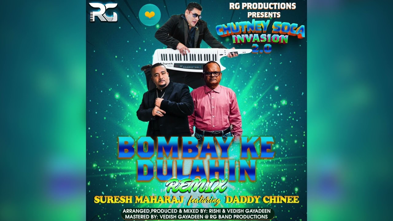 Bombay Ke Dulahin Remix - Suresh Maraj & Daddy Chinee (Chutney 2023)