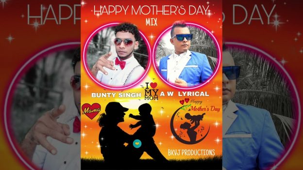 Bunty Singh AW Lyrical – Happy Mother’s Day 2021