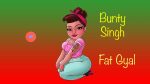 Bunty Singh - Fat Gyal
