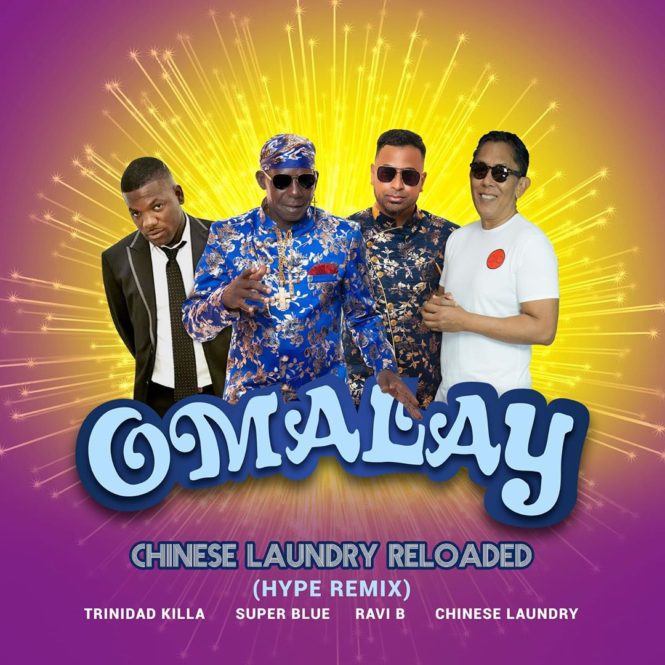 Omalay Remix by Chinese Laundry, Super Blue, Ravi B & Trinidad Killa