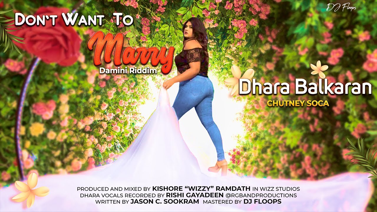 DJ Floops ft Dhara Balkaran - Don’t Want to MARRY [Chutney Soca 2022] (Damini Riddim) [Damini Reply]