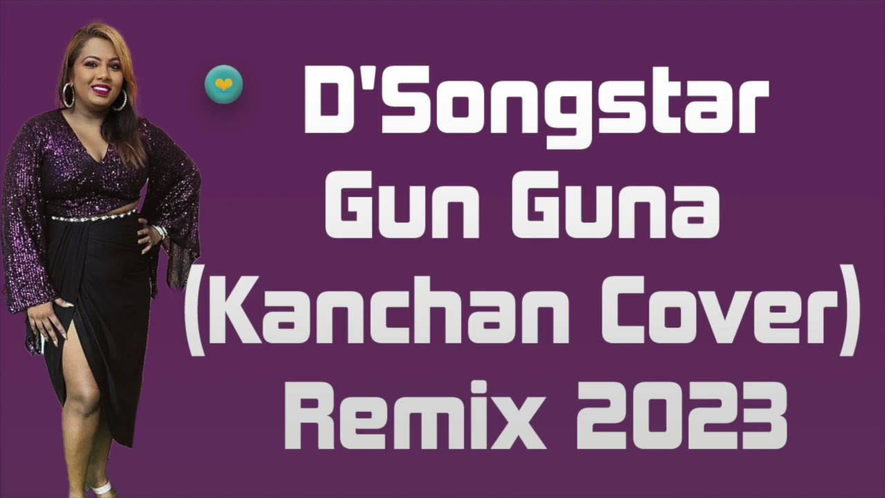 D’Songstar – Gun Guna (Kanchan Cover Remix 2023)