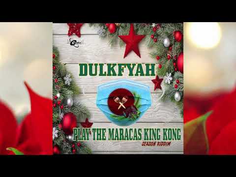 DULKFYAH - Play the Maracas King Kong