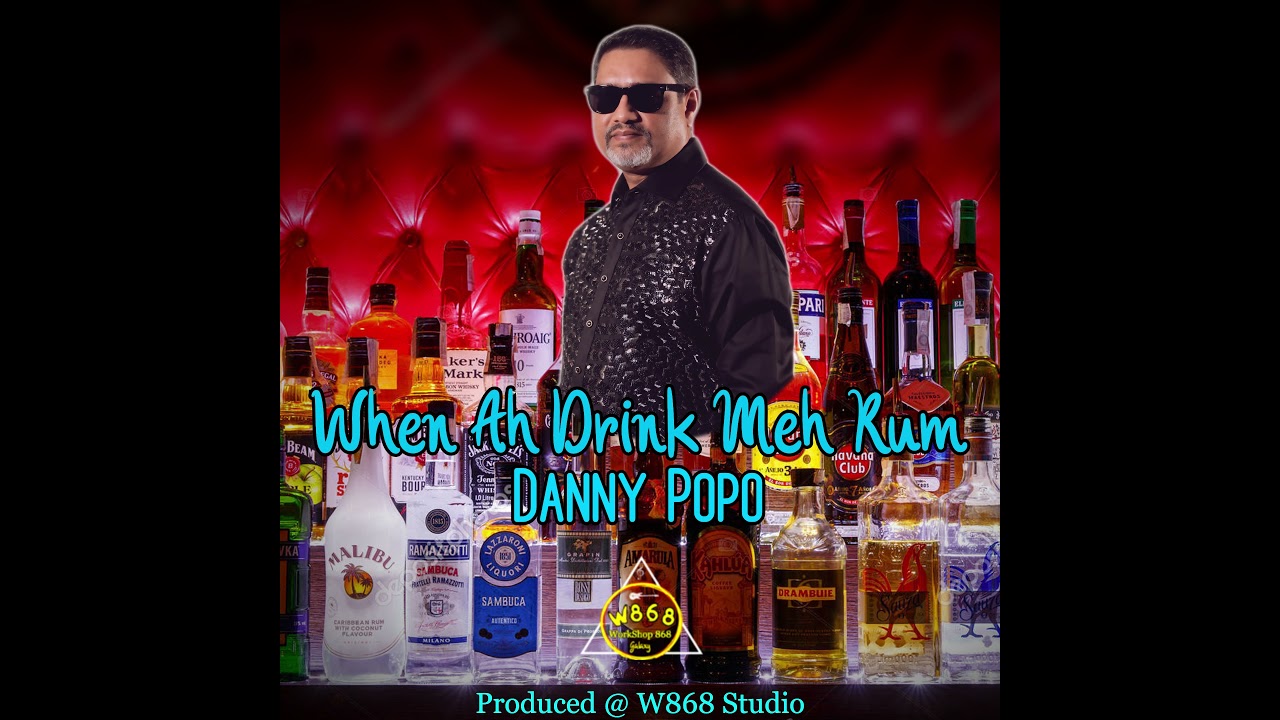 Danny Popo - When I Drink Meh Rum