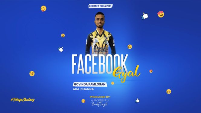 Facebook Gyal By Govinda Ramlogan Aka Channa (2019 Tobago Chutney Soca)