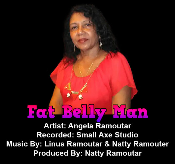 Fat Belly Man By Angela Ramoutar (2019 Chutney Soca)