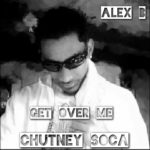 Get Over Me By Alex B (2019 Chutney Soca)