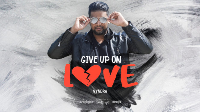 Give Up On Love By Vyndra (2019 Soca Chutney)