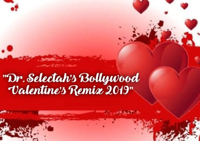 2019 Bollywood Valentine's Remix By Dr. Selectah