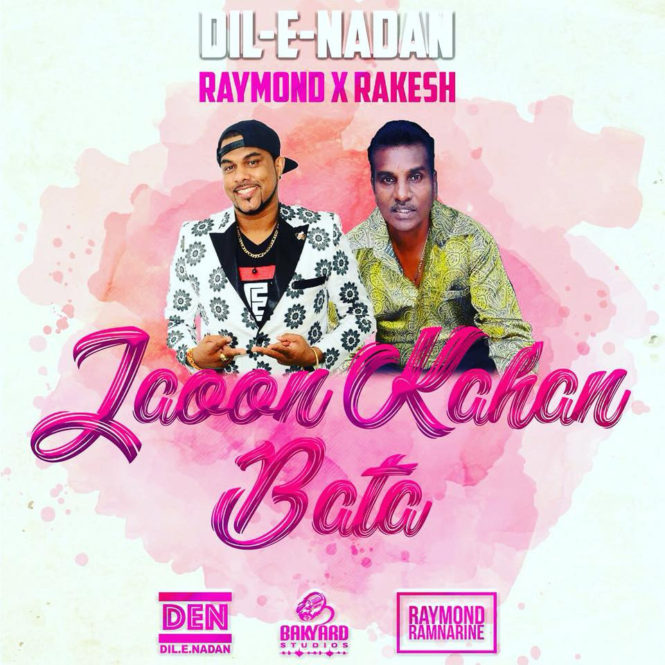 Jaoon Kahan Bata Ae Dil By Raymond Ramnarine & Rakesh Yankaran