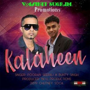 Kalaheen By Pooran Seera & Bunty Singh (2019 Chutney Soca)
