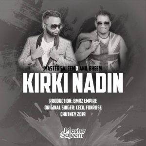 Kirki Nadin By Master Saleem & Anil Bheem (2019 Chutney)