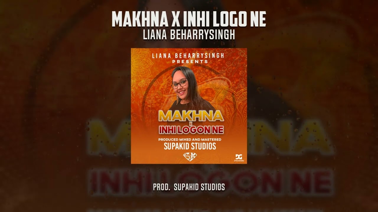 Makhna x Inhi Logon Ne - Liana Beharrysingh