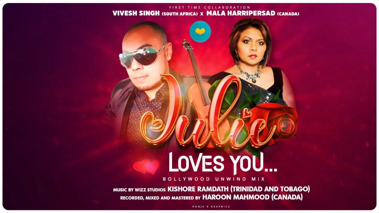 Mala Harripersad & Vivesh RK Singh - Julie Loves You