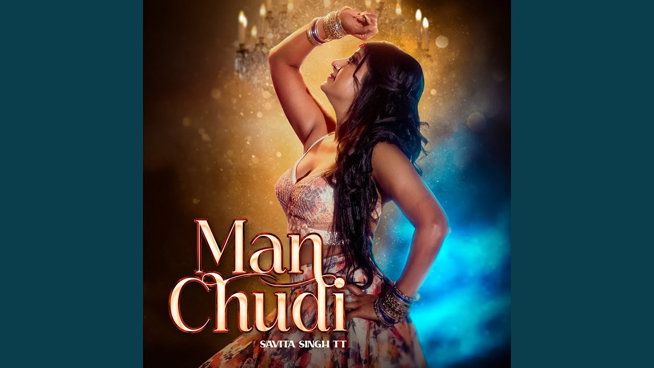 Man Chudi - Savita Singh TT