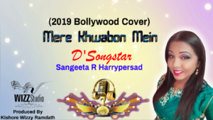 Mere Khwabon Mein By Sangeeta Ramlal Harrypersad 'd' Songstar' (2019 Bollywood Cover)