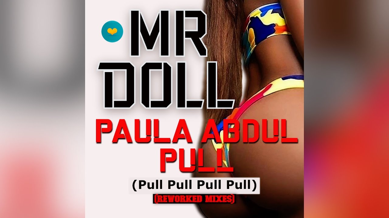 Mr Doll – Paula Abdul Pull