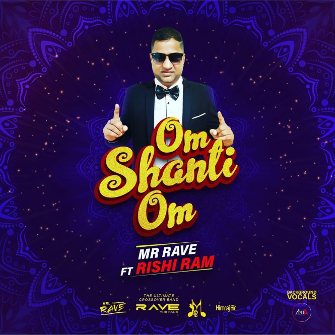 Mr Rave ft Rishi Ram – Om Shanti Om