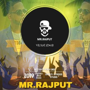 Mr. Rajput By Vicadi Singh (2019 Chutney Music)