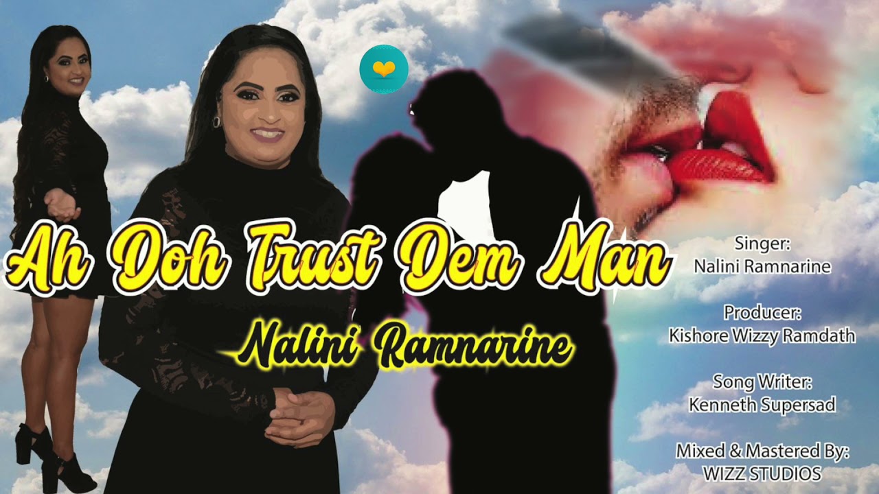 Nalini Ramnarine – Ah Doh Trust Dem Man