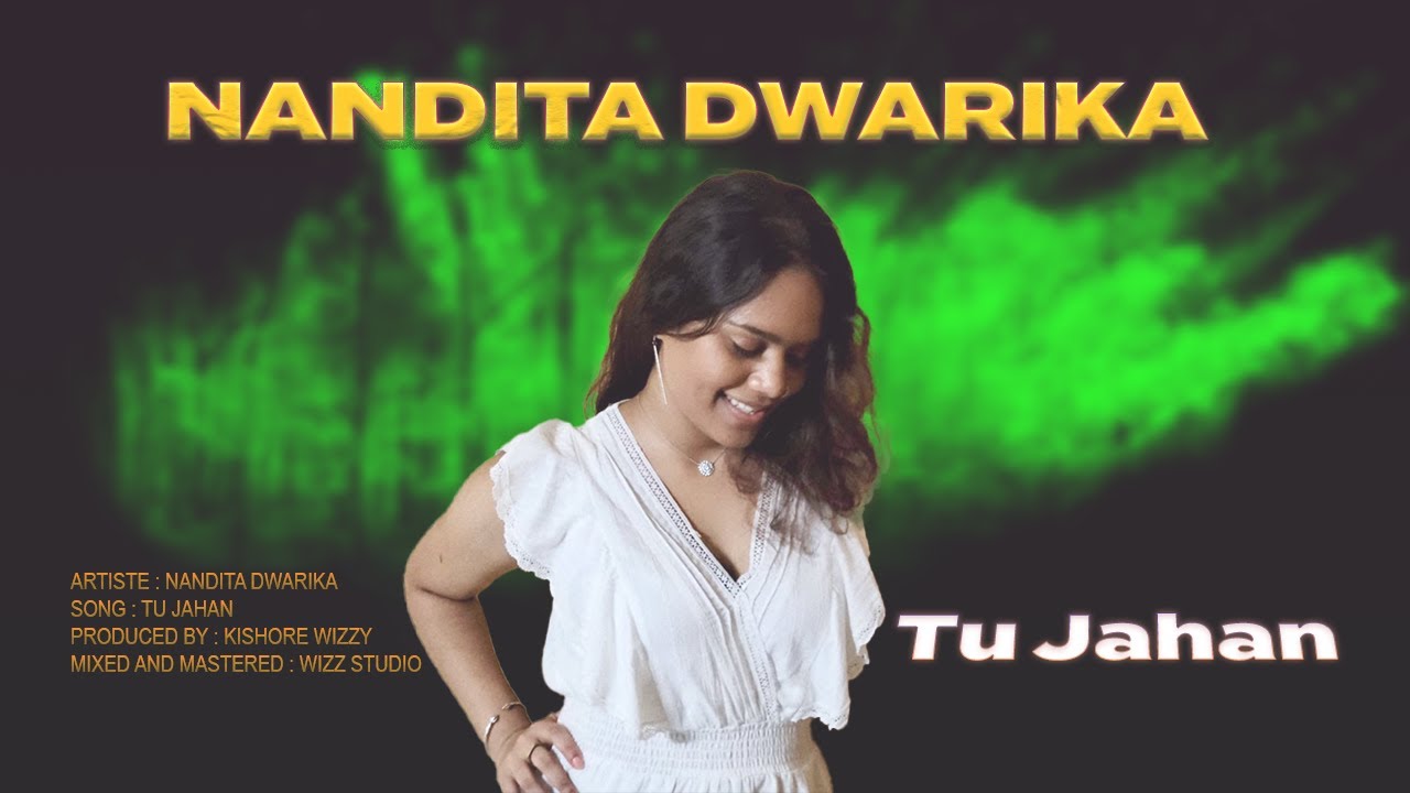 Nandita Dwarika – Tu Jahan