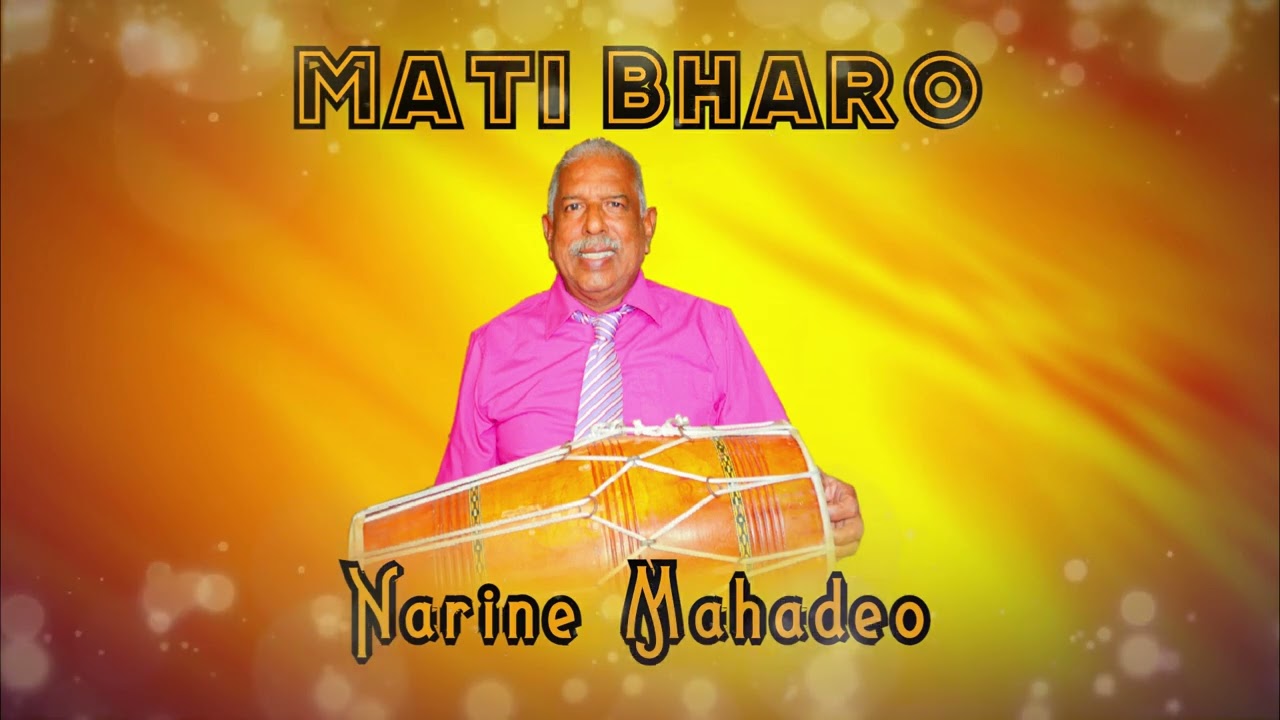 Narine Mahadeo – Mati Bharo
