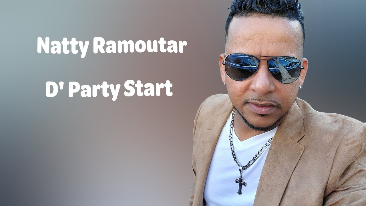 Natty Ramoutar - D' Party Start
