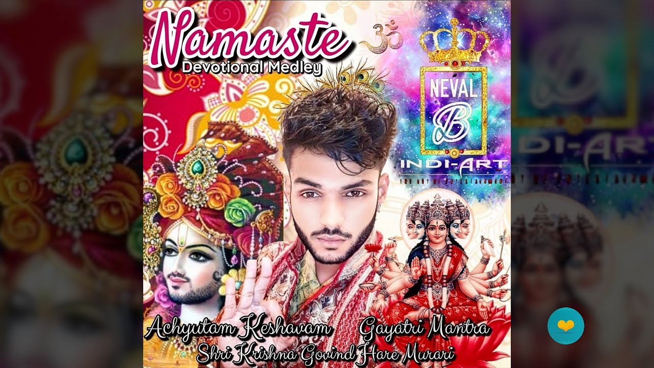 Neval B & Indi Art - Namaste (Devotional Medley)
