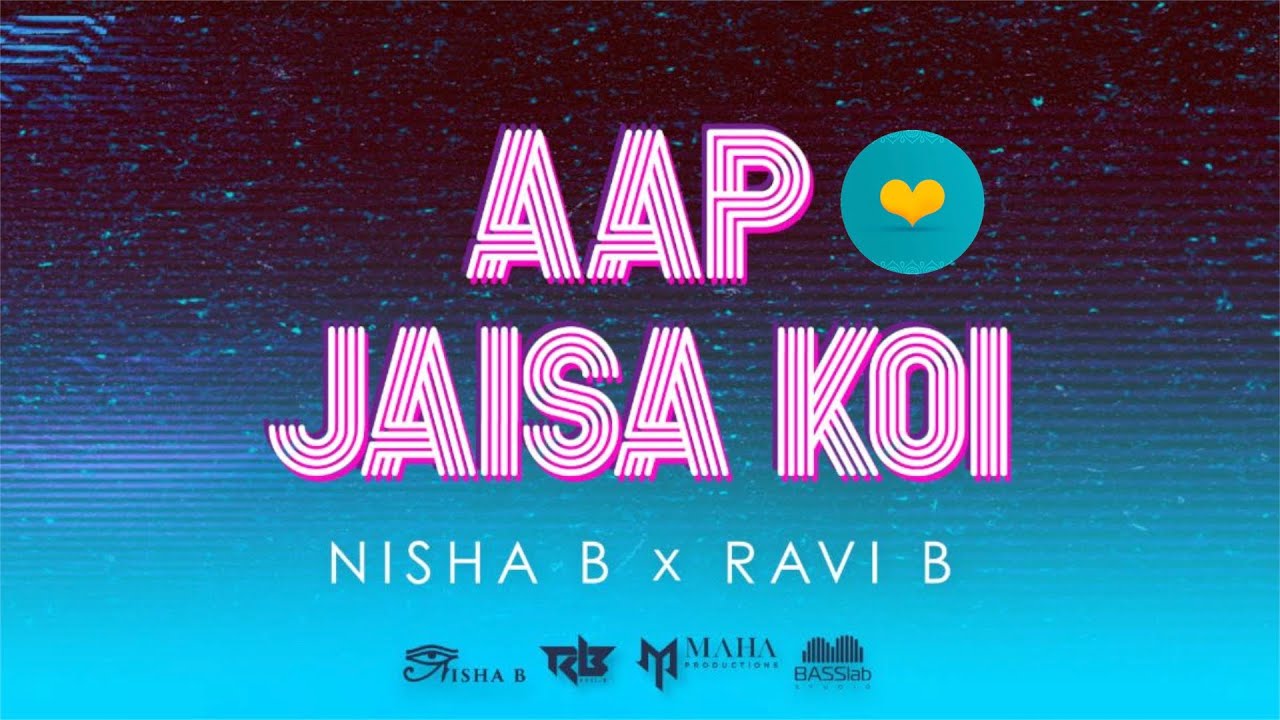 Nisha B x Ravi B - Aap Jaisa Koi