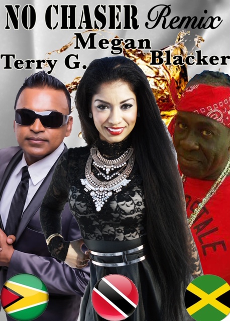 Terry Gajraj Ft Megan & Blacker – No Chaser Remix  (2019 Chutney Soca)