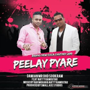 Peelay Pyare By Damian Dhd Sookram & Natty Ramoutar ( 2k19 Soca Chutney)