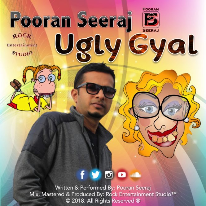 Ugly Gyal By Pooran Seeraj (2019 Chutney Soca)