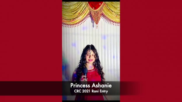 Princess Ashanie – CRC 2021 Rani Entry (Preliminary Round)