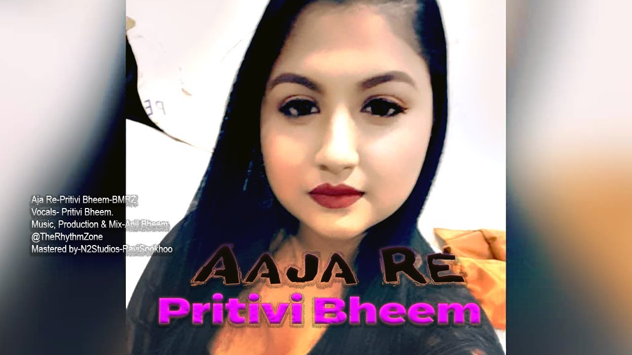 Pritivi Bheem & The BMRZ - Aaja Re