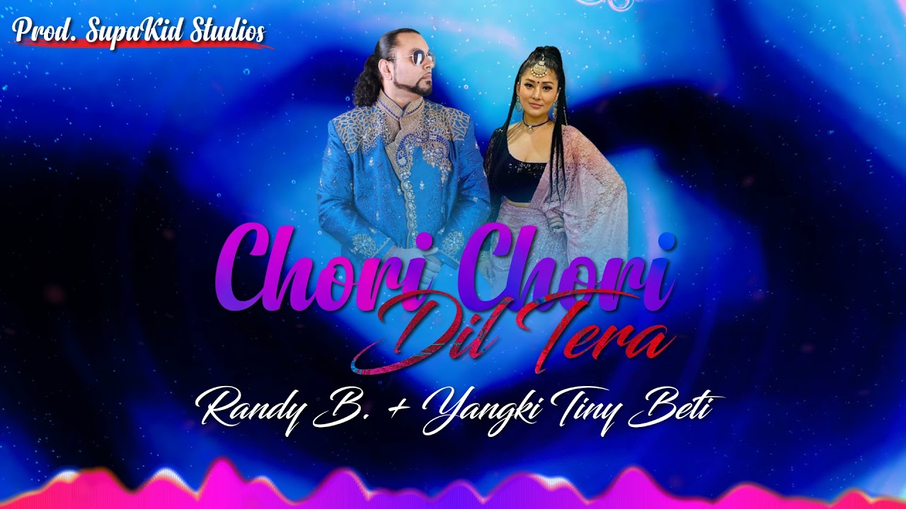 Randy B & Yangki Tiny Beti - Chori Chori Dil Tera