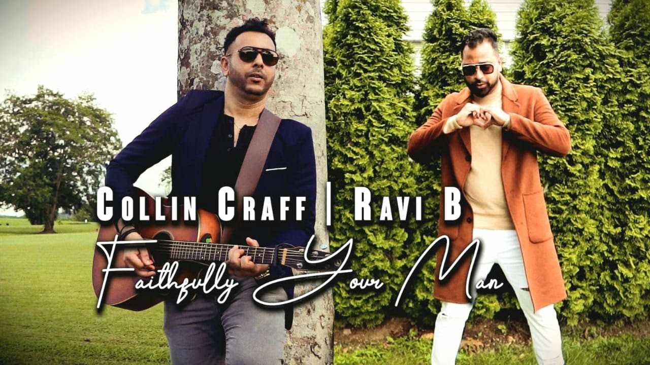 Ravi B x Collin Craff | Faithfully Your Man (Official Music Video 2021)