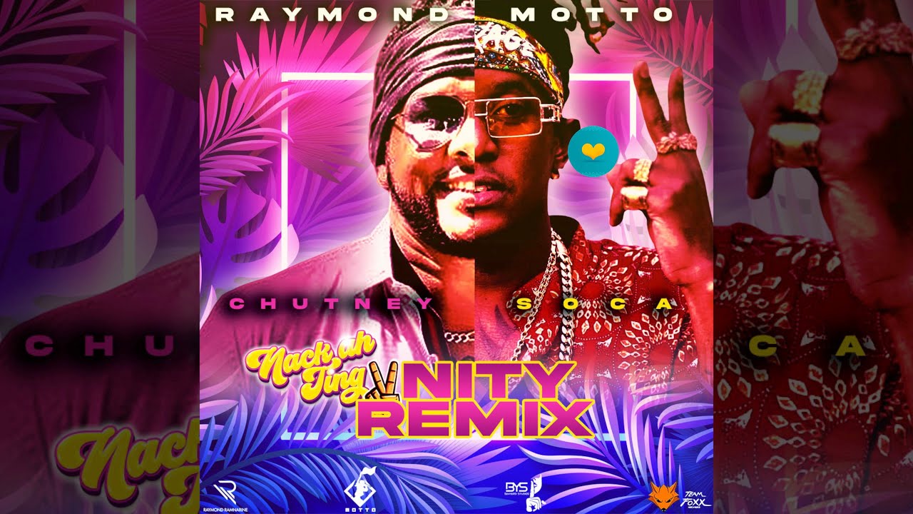 Raymond Ramnarine x Motto - Nack Ah Ting Unity Remix