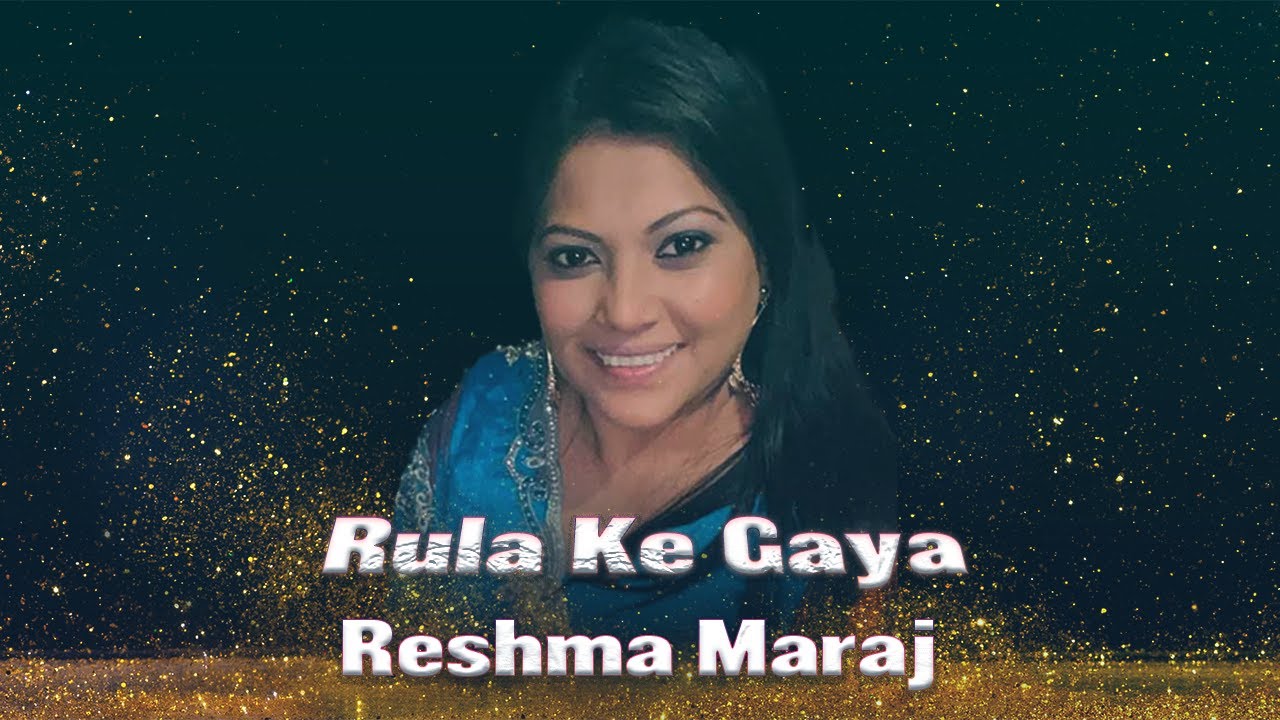 Reshma Maraj - Rula Ke Gaya (Bollywood Cover 2021)