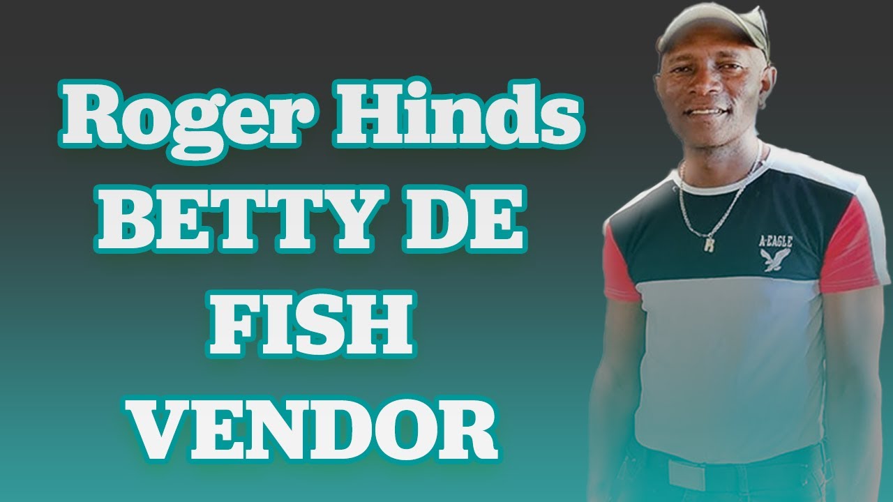 Roger Hinds – Betty De Fish Vendor