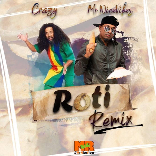 Roti Remix by Mr Nice Vibes ft Crazy