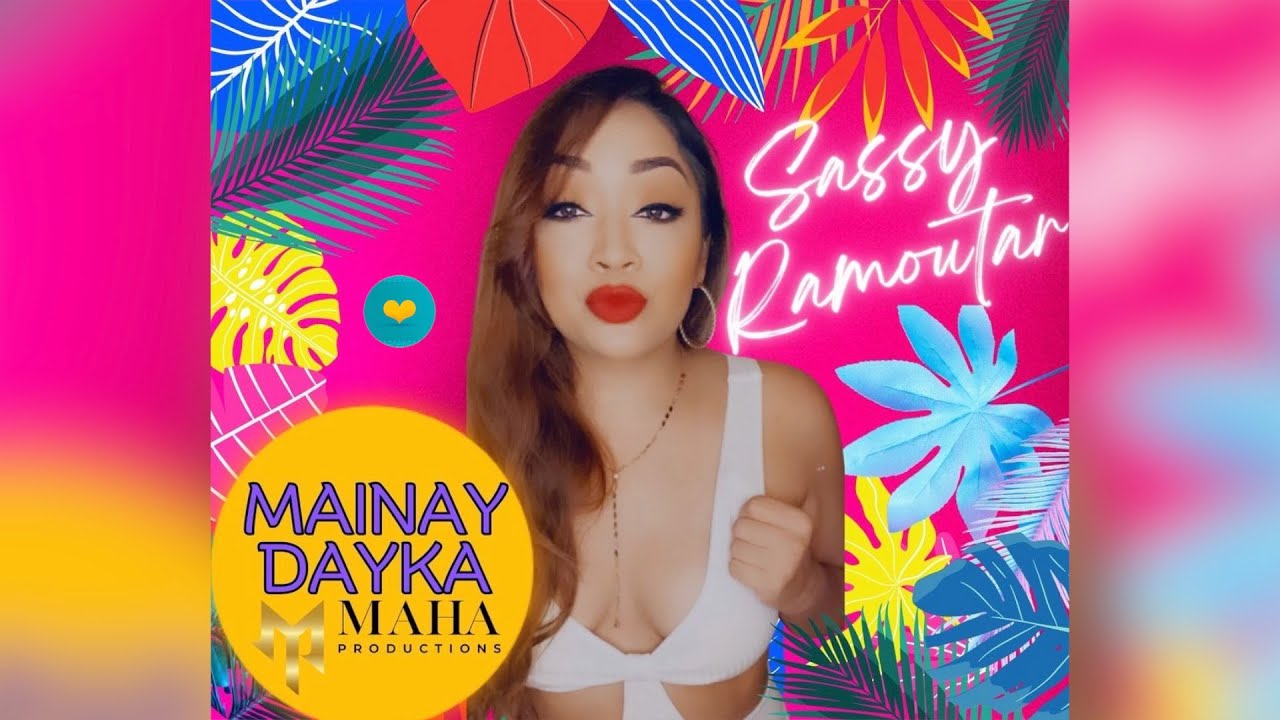 Sassy Ramoutar – Mainay Dayka
