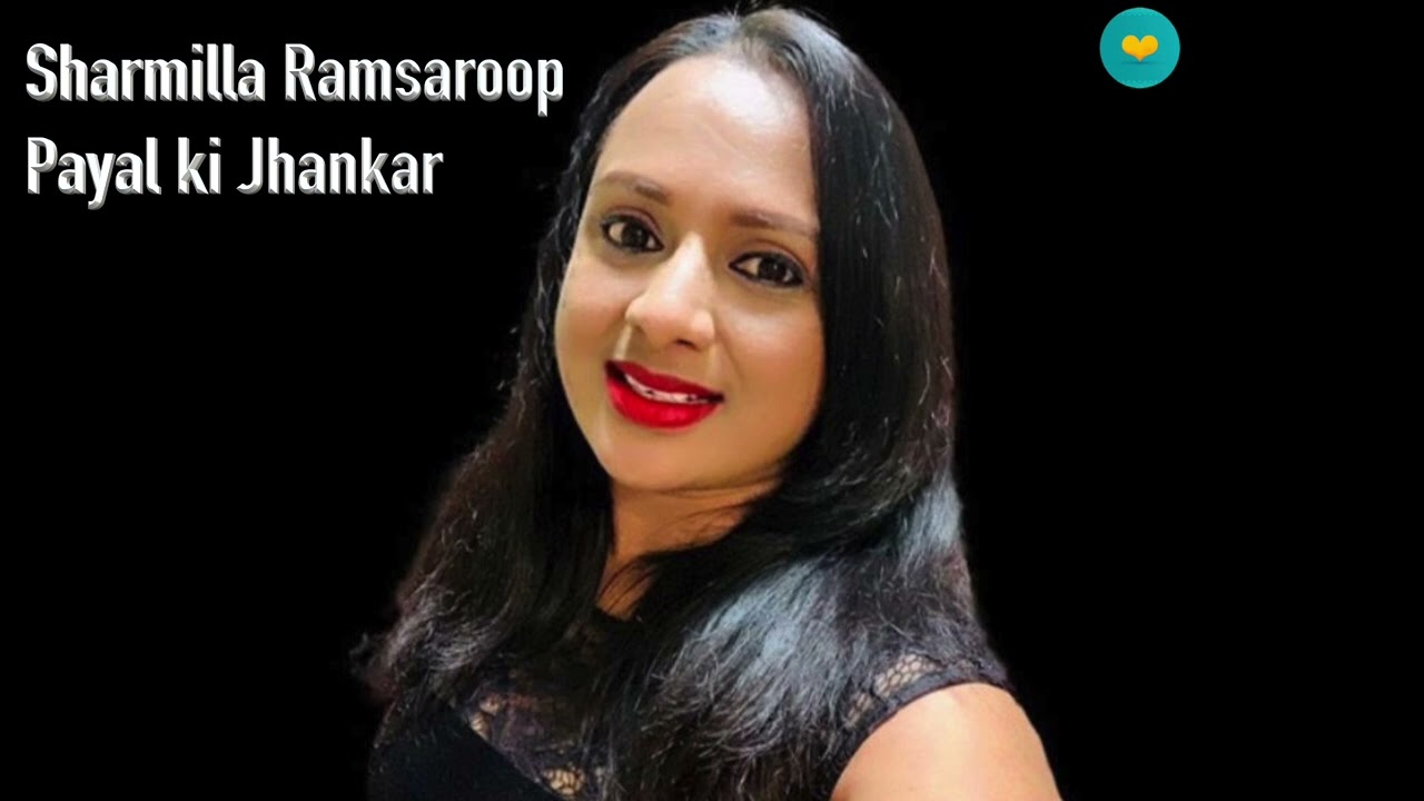 Sharmilla Ramsaroop – Payal ki Jhankar